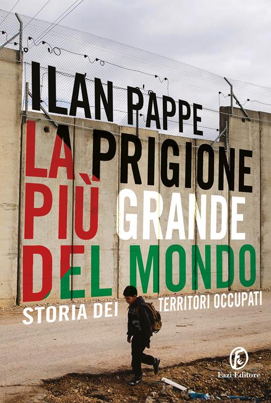 Ilan Pappé La prigione più grande del mondo. Storia dei territori occupati